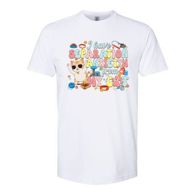 I Have Separation Anxiety From My Cat Pet Lover Softstyle CVC T-Shirt