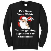 I Have Seen Your Welds You Are Getting A Grinder For Christmas Sweatshirt