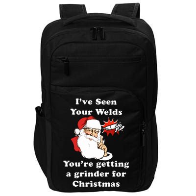I Have Seen Your Welds You Are Getting A Grinder For Christmas Impact Tech Backpack