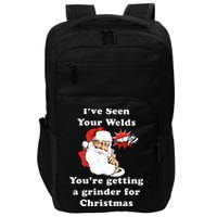 I Have Seen Your Welds You Are Getting A Grinder For Christmas Impact Tech Backpack