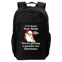 I Have Seen Your Welds You Are Getting A Grinder For Christmas Backpack