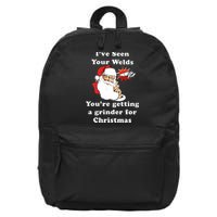 I Have Seen Your Welds You Are Getting A Grinder For Christmas 16 in Basic Backpack