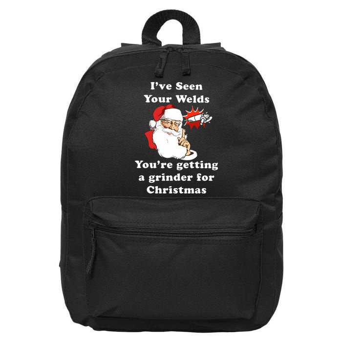 I Have Seen Your Welds You Are Getting A Grinder For Christmas 16 in Basic Backpack