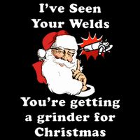 I Have Seen Your Welds You Are Getting A Grinder For Christmas 16 in Basic Backpack
