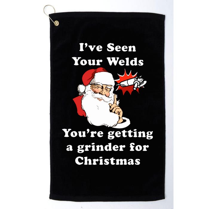 I Have Seen Your Welds You Are Getting A Grinder For Christmas Golf Towel