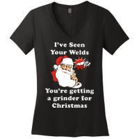 I Have Seen Your Welds You Are Getting A Grinder For Christmas Women's V-Neck T-Shirt