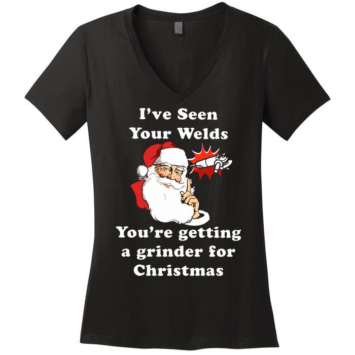 I Have Seen Your Welds You Are Getting A Grinder For Christmas Women's V-Neck T-Shirt