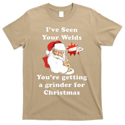 I Have Seen Your Welds You Are Getting A Grinder For Christmas T-Shirt