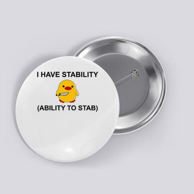 I Have Stability Ability To Stab Funny Cute Duck Funny   Button