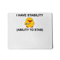 I Have Stability Ability To Stab Funny Cute Duck Funny   Mousepad