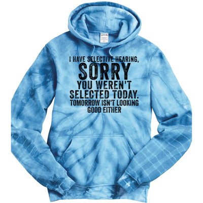 I Have Selective Hearing You Werent Selected Short Sleeve Tie Dye Hoodie
