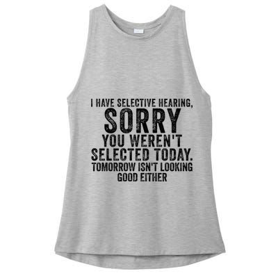 I Have Selective Hearing You Werent Selected Short Sleeve Ladies PosiCharge Tri-Blend Wicking Tank