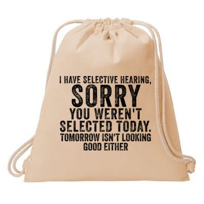 I Have Selective Hearing You Werent Selected Short Sleeve Drawstring Bag