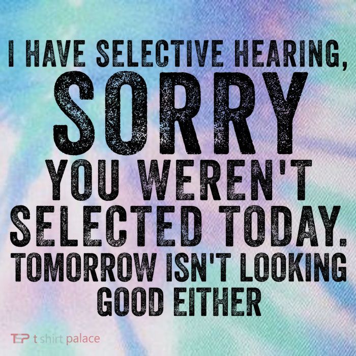 I Have Selective Hearing You Werent Selected Short Sleeve Legacy Tie Dye Trucker Hat