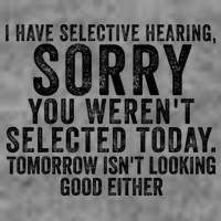 I Have Selective Hearing You Werent Selected Short Sleeve Toddler Sweatshirt