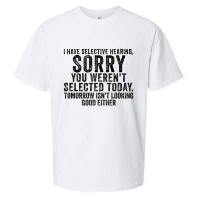 I Have Selective Hearing You Werent Selected Short Sleeve Sueded Cloud Jersey T-Shirt