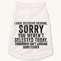 I Have Selective Hearing You Werent Selected Short Sleeve Doggie Tank