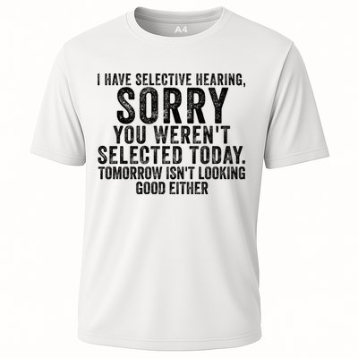 I Have Selective Hearing You Werent Selected Short Sleeve Performance Shirt
