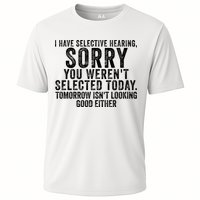 I Have Selective Hearing You Werent Selected Short Sleeve Performance Shirt