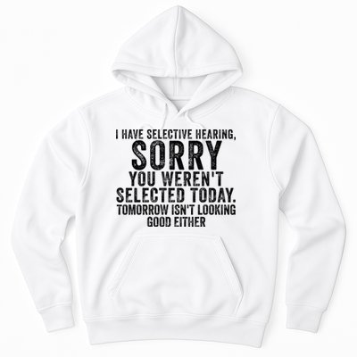 I Have Selective Hearing You Werent Selected Short Sleeve Hoodie
