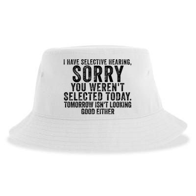 I Have Selective Hearing You Werent Selected Short Sleeve Sustainable Bucket Hat