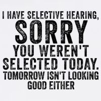 I Have Selective Hearing You Werent Selected Short Sleeve Button