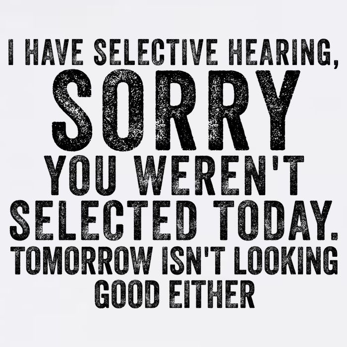 I Have Selective Hearing You Werent Selected Short Sleeve Button