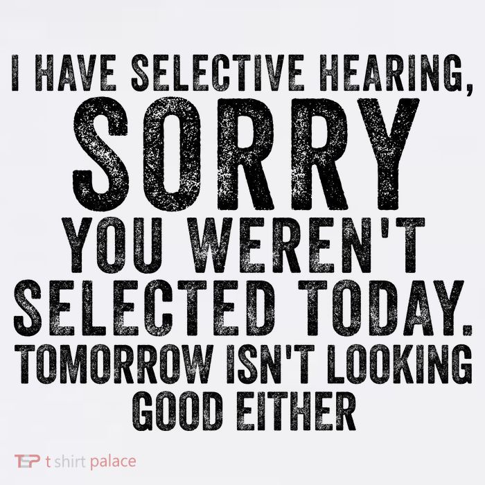 I Have Selective Hearing You Werent Selected Short Sleeve Mug