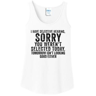 I Have Selective Hearing You Werent Selected Short Sleeve Ladies Essential Tank