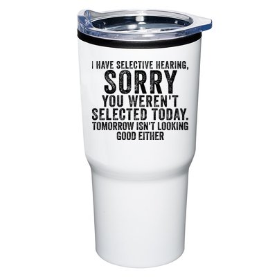 I Have Selective Hearing You Werent Selected Short Sleeve Tumbler