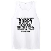 I Have Selective Hearing You Werent Selected Short Sleeve PosiCharge Competitor Tank