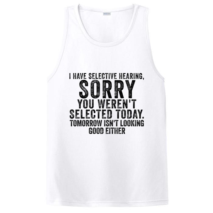 I Have Selective Hearing You Werent Selected Short Sleeve PosiCharge Competitor Tank
