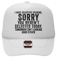 I Have Selective Hearing You Werent Selected Short Sleeve Hat
