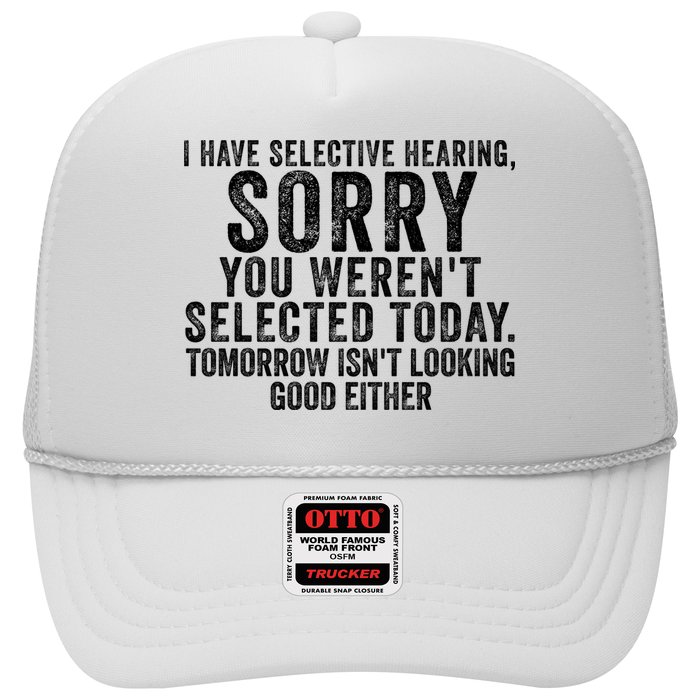 I Have Selective Hearing You Werent Selected Short Sleeve Hat