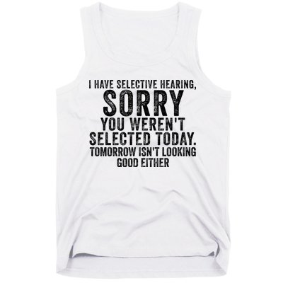 I Have Selective Hearing You Werent Selected Short Sleeve Tank Top