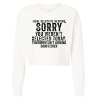 I Have Selective Hearing You Werent Selected Short Sleeve Cropped Pullover Crew