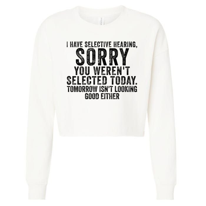 I Have Selective Hearing You Werent Selected Short Sleeve Cropped Pullover Crew