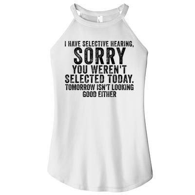 I Have Selective Hearing You Werent Selected Short Sleeve Women's Perfect Tri Rocker Tank