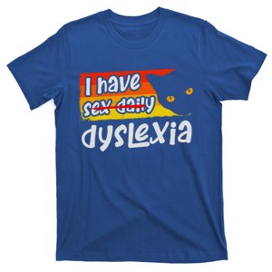 I Have Sex Daily Dyslexia Awareness Funny Sexdaily Cat Gift T-Shirt