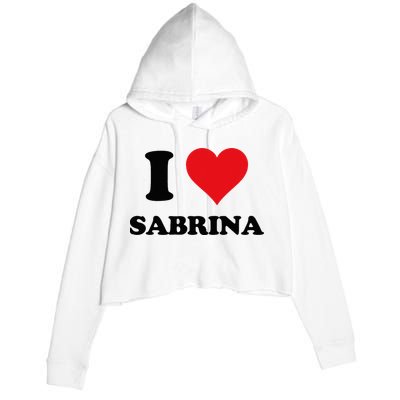 I Heart Sabrina First Name I Love Personalized Stuff Crop Fleece Hoodie