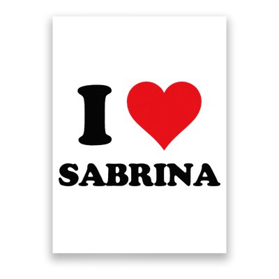 I Heart Sabrina First Name I Love Personalized Stuff Poster