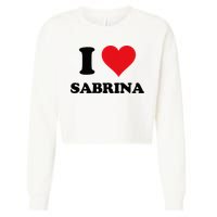 I Heart Sabrina First Name I Love Personalized Stuff Cropped Pullover Crew