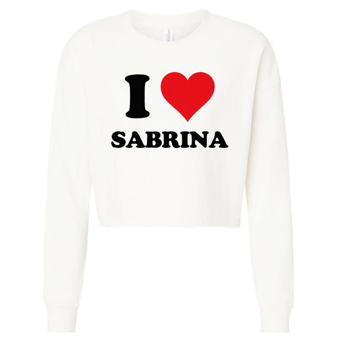 I Heart Sabrina First Name I Love Personalized Stuff Cropped Pullover Crew