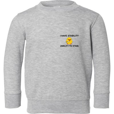 I Have Stability Ability To Stab Funny Cute Duck Funny Toddler Sweatshirt