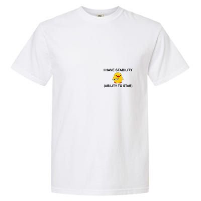 I Have Stability Ability To Stab Funny Cute Duck Funny Garment-Dyed Heavyweight T-Shirt