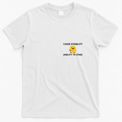I Have Stability Ability To Stab Funny Cute Duck Funny T-Shirt