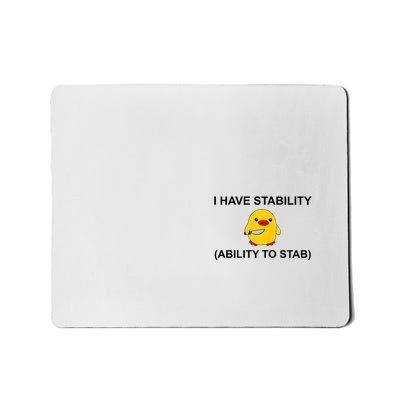 I Have Stability Ability To Stab Funny Cute Duck Funny Mousepad
