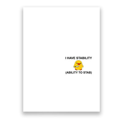 I Have Stability Ability To Stab Funny Cute Duck Funny Poster
