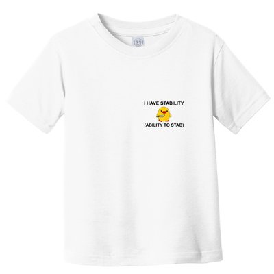 I Have Stability Ability To Stab Funny Cute Duck Funny Toddler T-Shirt