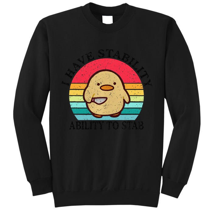 I Have Stability Ability To Stab Meme Funny Duck Retro Tall Sweatshirt